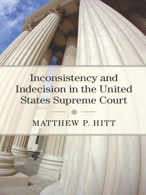 cover image of Inconsistency and Indecision in the United States Supreme Court